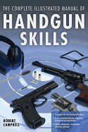 The Complete Illustrated Manual of Handgun Skills