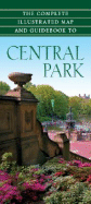 The Complete Illustrated Map and Guidebook to Central Park - Carroll, Raymond, and Berenson, Richard J (Photographer)
