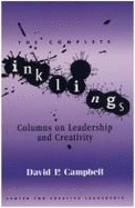 The Complete Inklings: Columns on Leadership and Creativity - Campbell, David P