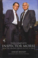 The Complete Inspector Morse (Expanded and Updated Edition): From the Original Novel to the TV Series