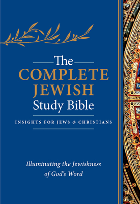 The Complete Jewish Study Bible: Illuminating the Jewishness of God's Word - Rubin, Rabbi Barry, and Stern, David H (Translated by)