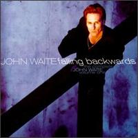 The Complete John Waite, Vol. 1: Falling Backwards - John Waite