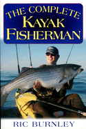 The Complete Kayak Fisherman
