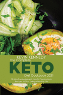 The Complete Keto Diet Cookbook 2021: 50 Mouthwatering and Easy to Prepare Keto Recipes to Start Living a Healthy Life