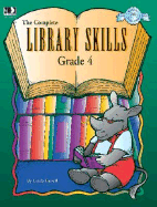 The Complete Library Skills: Grade 4 - Instructional Fair (Editor), and Turrell, Linda