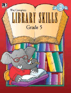 The Complete Library Skills: Grade 5 - Instructional Fair (Editor), and Turrell, Linda