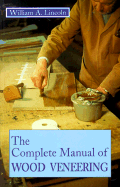 The Complete Manual of Wood Veneering