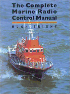 The Complete Marine Radio Control Manual - Bright, Hugh