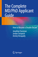 The Complete MD/PhD Applicant Guide: How to Become a Double Doctor