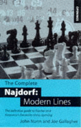 The Complete Najdorf: Modern Lines: The Definitive Guide to Fischer and Kasparov's Favorite Chess Opening