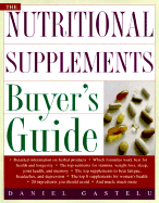 The Complete Nutritional Supplements Buyer's Guide - Gastelu, Daniel, M.S., M.F.S., and Chopra, Deepak, Dr., MD