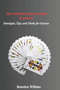 The Complete Omaha Poker Playbook: Strategies, Tips, and Tricks for Success