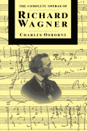 The Complete Operas of Richard Wagner