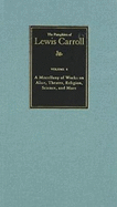 The Complete Pamphlets of Lewis Carroll: A Miscellany of Works on Alice, Theatre, Religion, Science, and More Volume 6