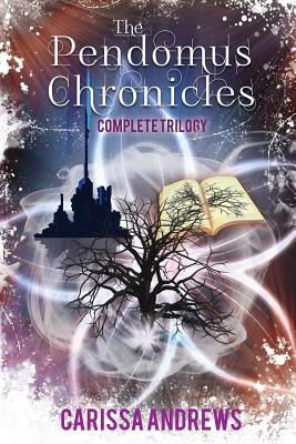 The Complete Pendomus Chronicles Trilogy: Books 1-3 of the Pendomus Chronicles Dystopian Series - Andrews, Carissa