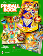 The Complete Pinball Book: Collecting the Game & Its History