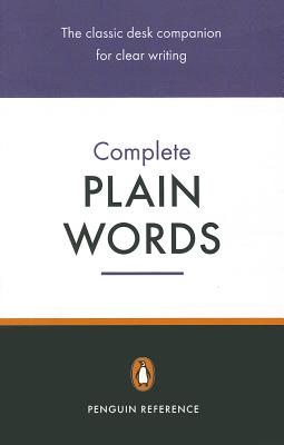 The Complete Plain Words - Gowers, Ernest