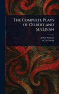 The Complete Plays of Gilbert and Sullivan