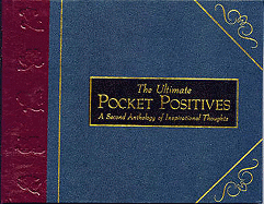 The Complete Pocket Positives: A Second Anthology of Inspirational Thoughts