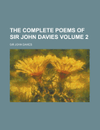 The Complete Poems of Sir John Davies Volume 2