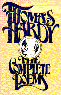 The Complete Poems of Thomas Hardy - Hardy, Thomas, and Gibson, James (Editor)