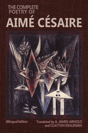 The Complete Poetry of Aime Cesaire: Bilingual Edition