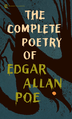 The Complete Poetry of Edgar Allan Poe - Poe, Edgar Allan, and Freeze (Introduction by), and Bernard, April (Afterword by)