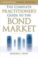 The Complete Practitioner's Guide to the Bond Market (Pb)