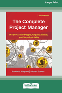 The Complete Project Manager (2nd ed.): Integrating People, Organizational, and Technical Skills (16pt Large Print Format)