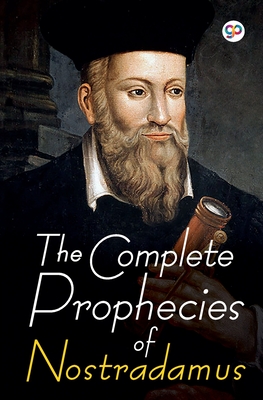 The Complete Prophecies of Nostradamus - Nostradamus