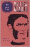 The Complete Prose Works of Matthew Arnold: Volume XI. the Last Word