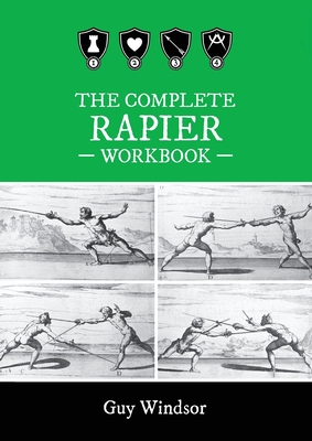 The Complete Rapier Workbook: Right Handed Version - Windsor, Guy