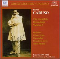 The Complete Recordings, Vol. 3 - Antonio Scotti (baritone); Bessie Abott (soprano); Enrico Caruso (tenor); Francesco Daddi (baritone);...