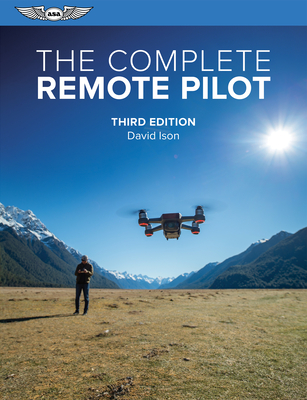 The Complete Remote Pilot - Ison, David