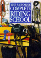 The Complete Riding School - Needham, Kate, and etc.