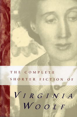 The Complete Shorter Fiction of Virginia Woolf: Second Edition - Woolf, Virginia