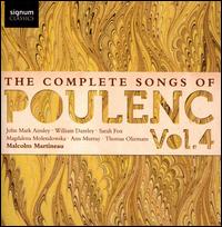 The Complete Songs of Poulenc, Vol. 4 - Ann Murray (vocals); John Mark Ainsley (tenor); Magdalena Molendowska (soprano); Malcolm Martineau (piano);...