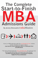 The Complete Start-To-Finish MBA Admissions Guide