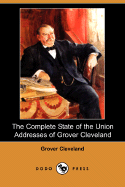 The Complete State of the Union Addresses of Grover Cleveland (Dodo Press)