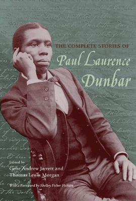 The Complete Stories of Paul Laurence Dunbar - Dunbar, Paul Laurence, and Fishkin, Shelley Fisher (Foreword by), and Morgan, Thomas Lewis (Editor)