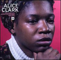 The Complete Studio Recordings 1968-1972 - Alice Clark