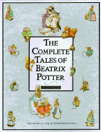 The Complete Tales of Beatrix Potter: The 23 Original Peter Rabbit Books - Potter, Beatrix