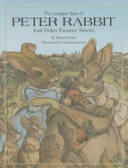 The Complete Tales of Peter Rabbit: And Other Favorite Stories