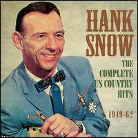 The Complete U.S. Country Hits 1949-1962 - Hank Snow