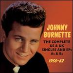 The Complete U.S. & U.K. Singles and EPs As & Bs 1956-1962 - Johnny Burnette