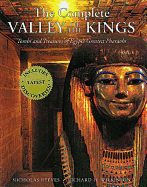 The Complete Valley of the Kings: Tombs and Treasures of Ancient Egypt's Royal Burial Site