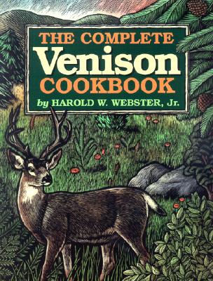 The Complete Venison Cookbook - Jr