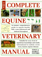 The Complete Veterinary Manual: A Comprehensive and Complete Guide to Equine Health