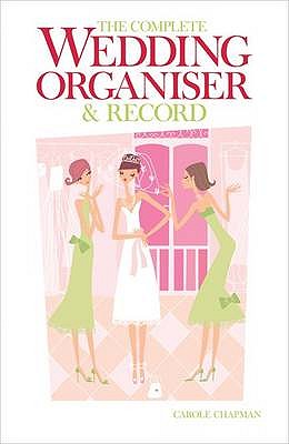 The Complete Wedding Organiser and Record - Chapman, Carole