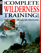 The Complete Wilderness Training Book - Dorling Kindersley Publishing, and McManners, Hugh